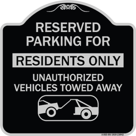 Signmission Reserved Parking Reserved Parking for Residents Only Unauthorized Vehicles Towed Away, BS-1818-23042 A-DES-BS-1818-23042